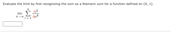 sum for a function defined on [0, 1]. n 7/3 lim i