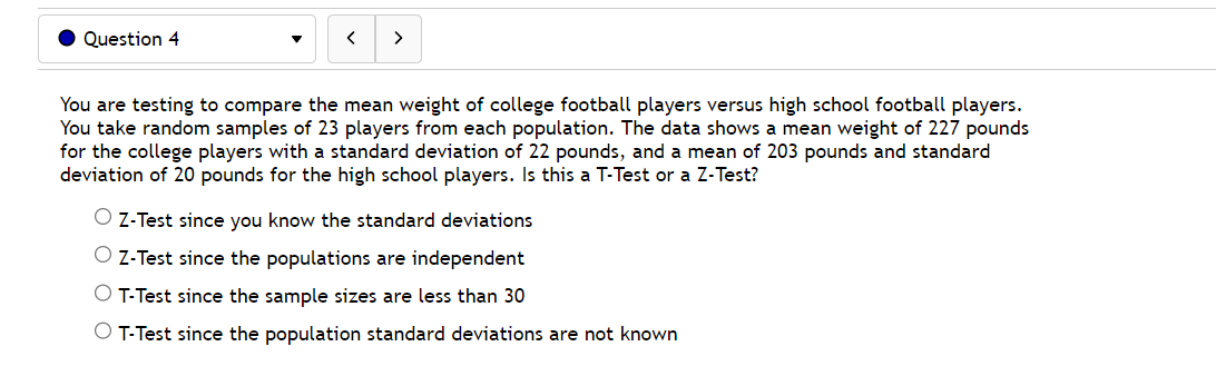  0 Question 4 v You are testing to compare the mean