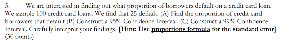 5. W e are interested 1n nding out what proportion of