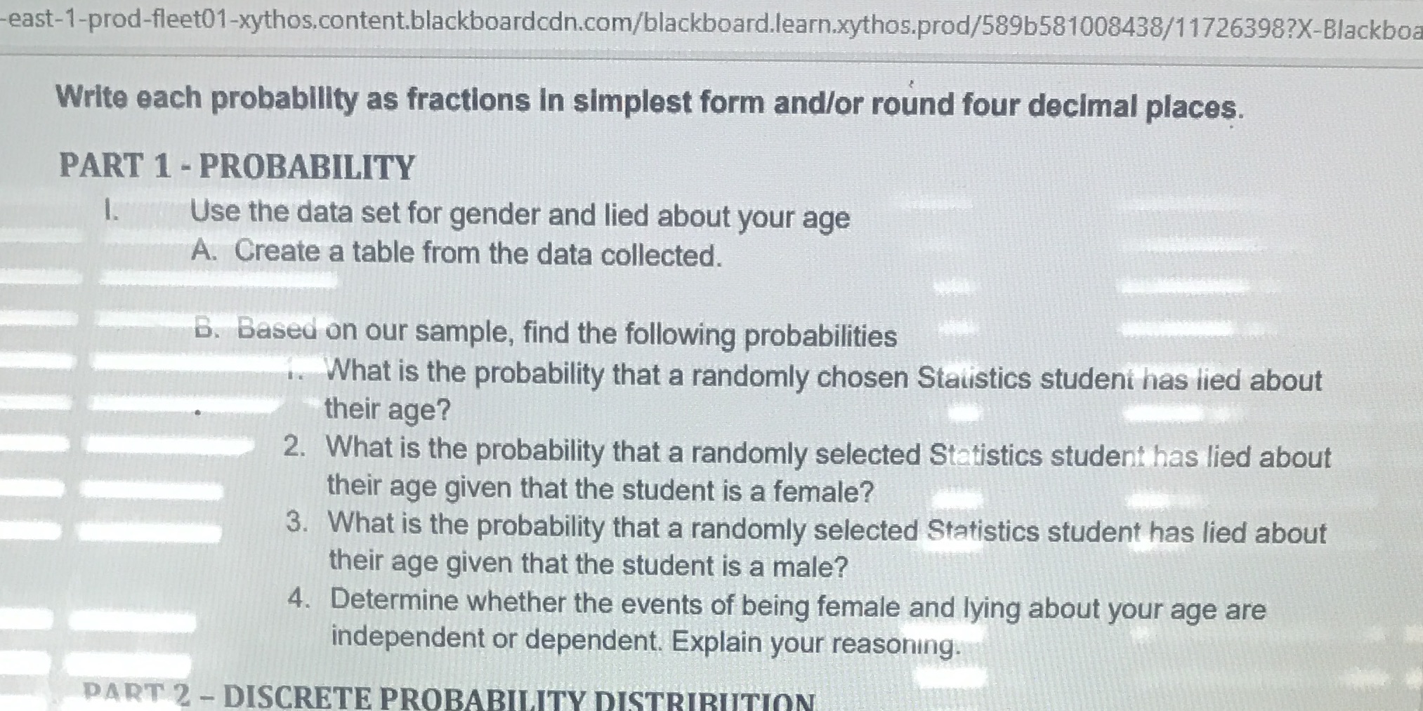round four decimal places. PART 2 - DISCRETE PROBABILITY DISTRIBUTION I1. Use
