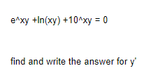 In(xy) +10Axy = O find and write the answer for y'