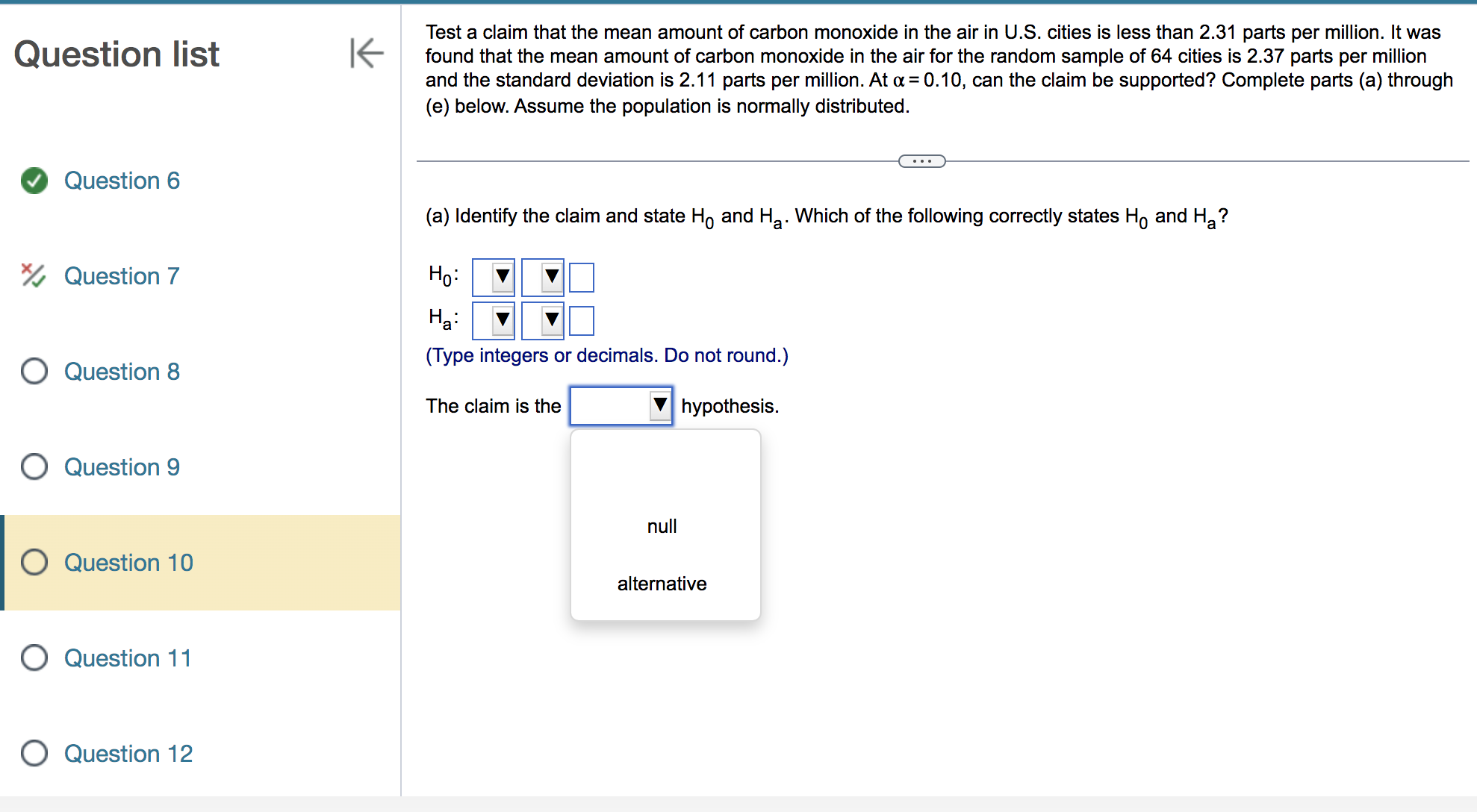 normally distributed. (a) Identify the claim and state Ho and Ha. Which
