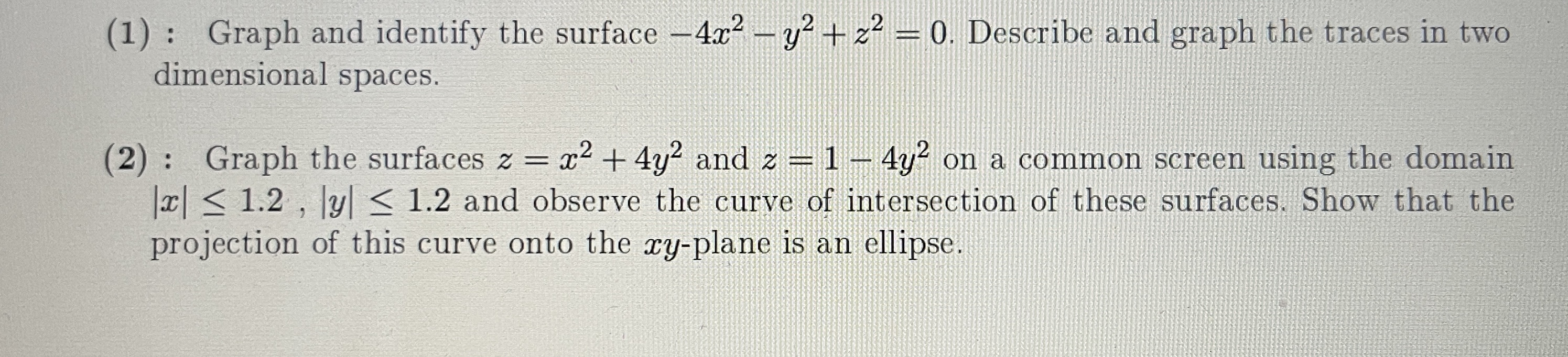 22 - 0. Describe and graph the traces in two dimensional spaces.