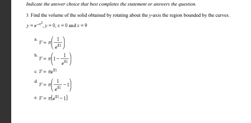 Indicate the answer choice that best completes the statement or answers