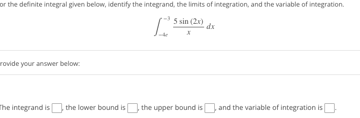 of integration, and the variable of integration. -3 5 sin (2x) dx