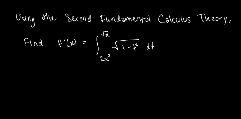 Please answer this question: Using the Second Fundamental Calculus Theory, Find