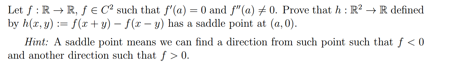 f'(a) = 0 and f"(a) # 0. Prove that h : R2