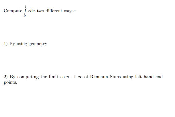 1) By using geometry 2) By computing the limit as n -