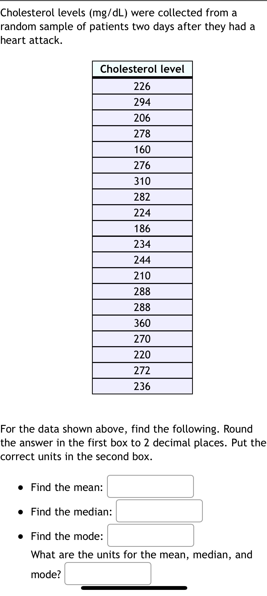 patients two days after they had a heart attack. Cholesterol level 226