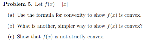  Problem 5. Let f(x) = lal (a) Use the formula for