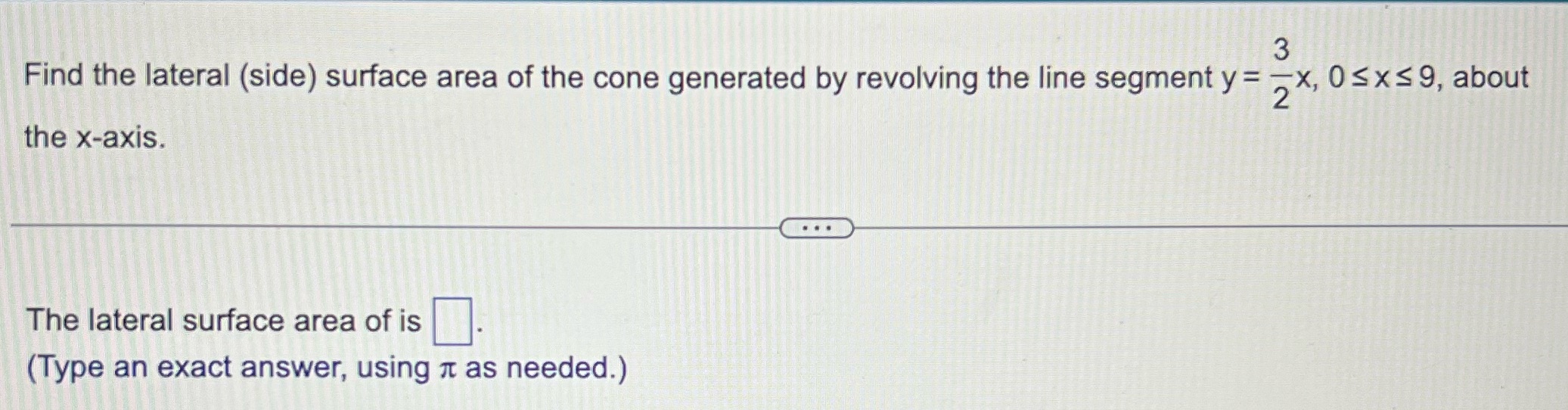 3 Find the lateral (side) surface area of the cone generated by