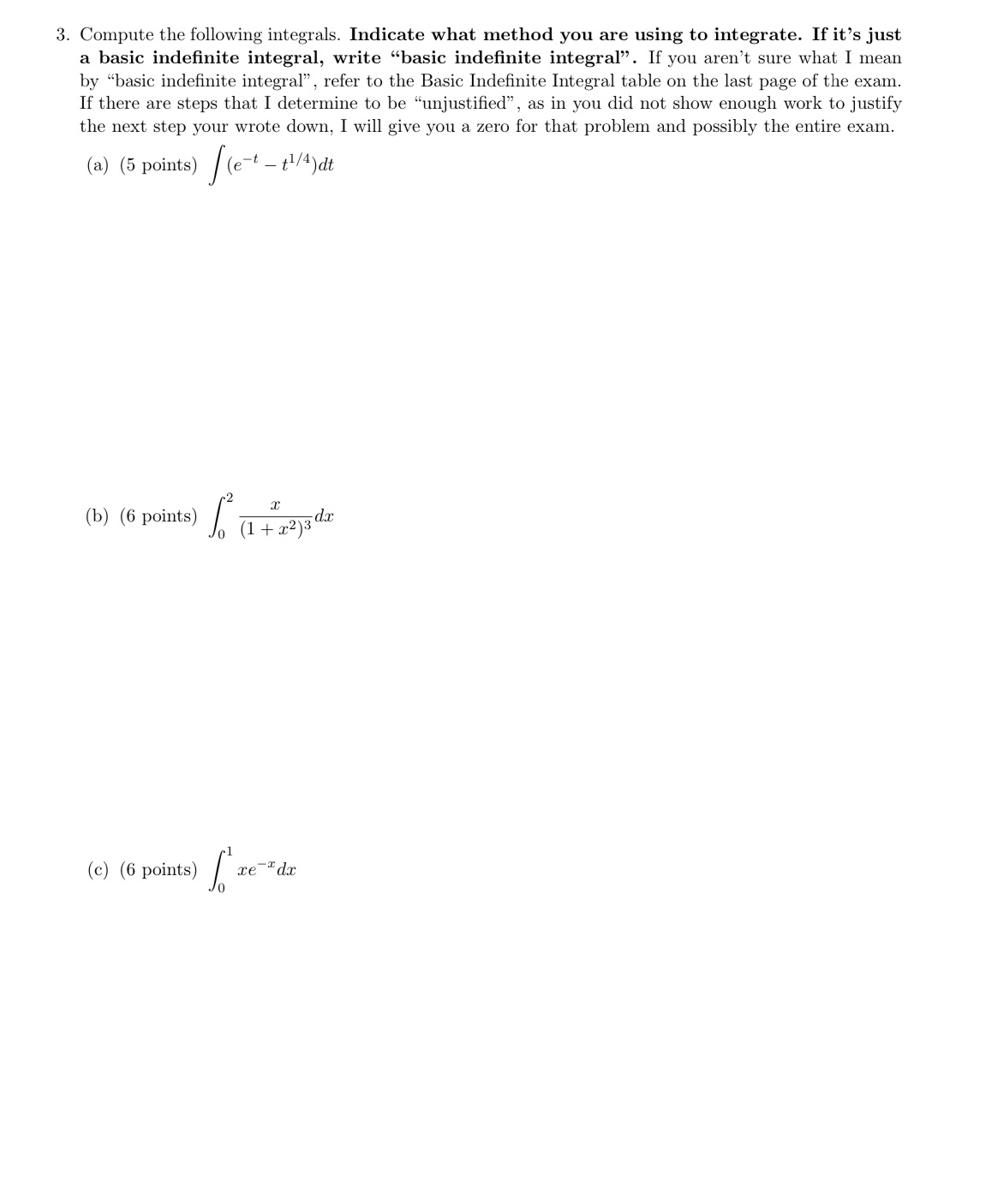 Help asap 3. Compute the following integrals. Indicate what method you