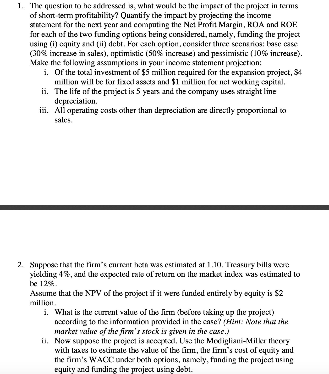 debt or issue common stock to raise the needed funds. Having had