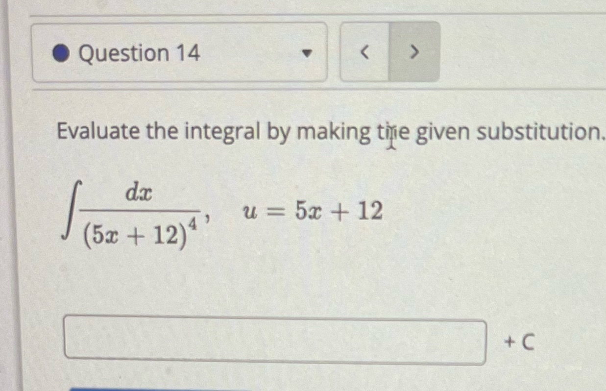 Question 14 V A Evaluate the integral by making the given