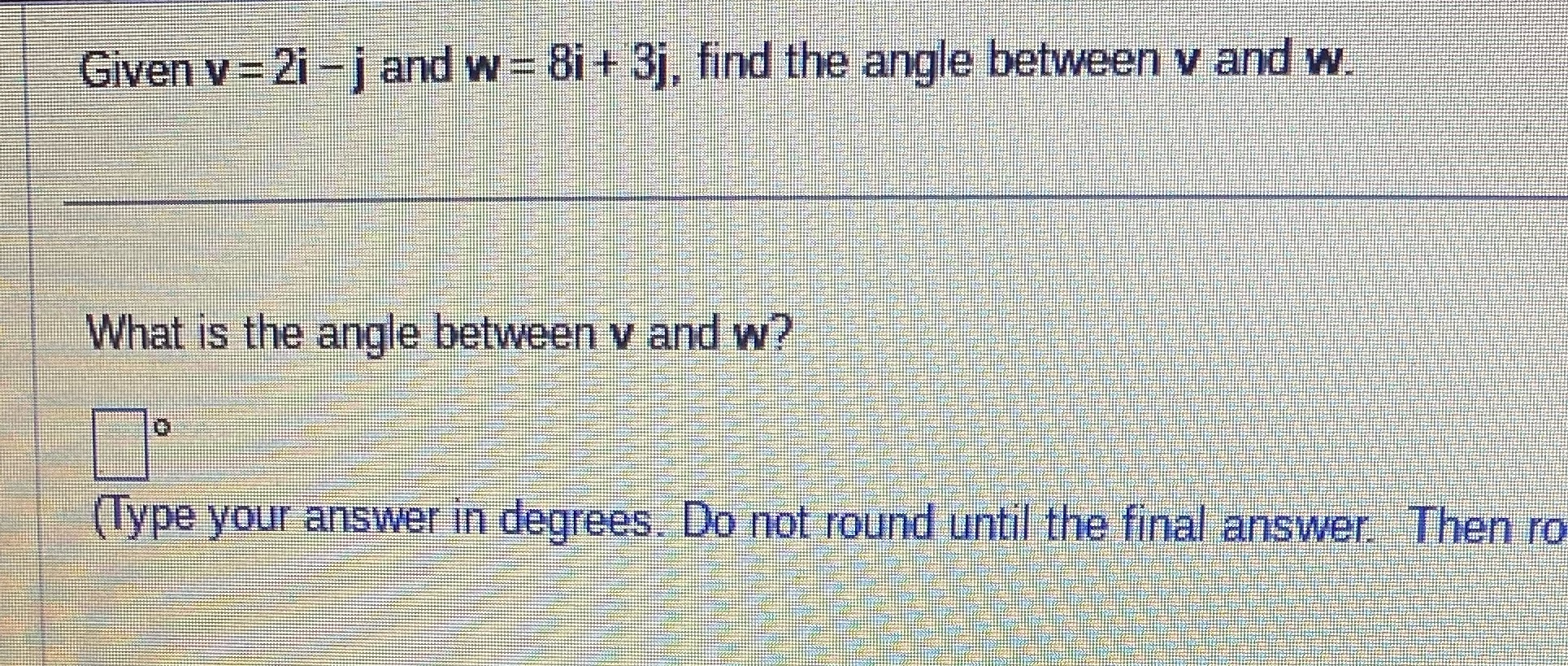  Math help Given v = 2i - j and w =