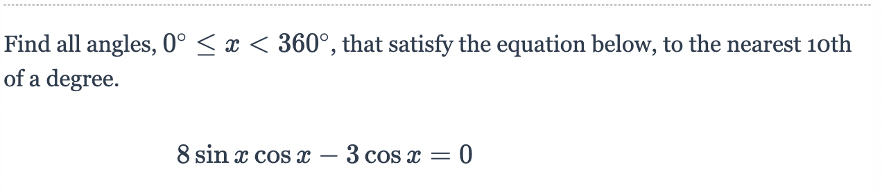 to the nearest 10th of a degree. 8 sin c cosc 3