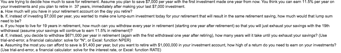 decide how much to save for retirement. Assume you plan to save