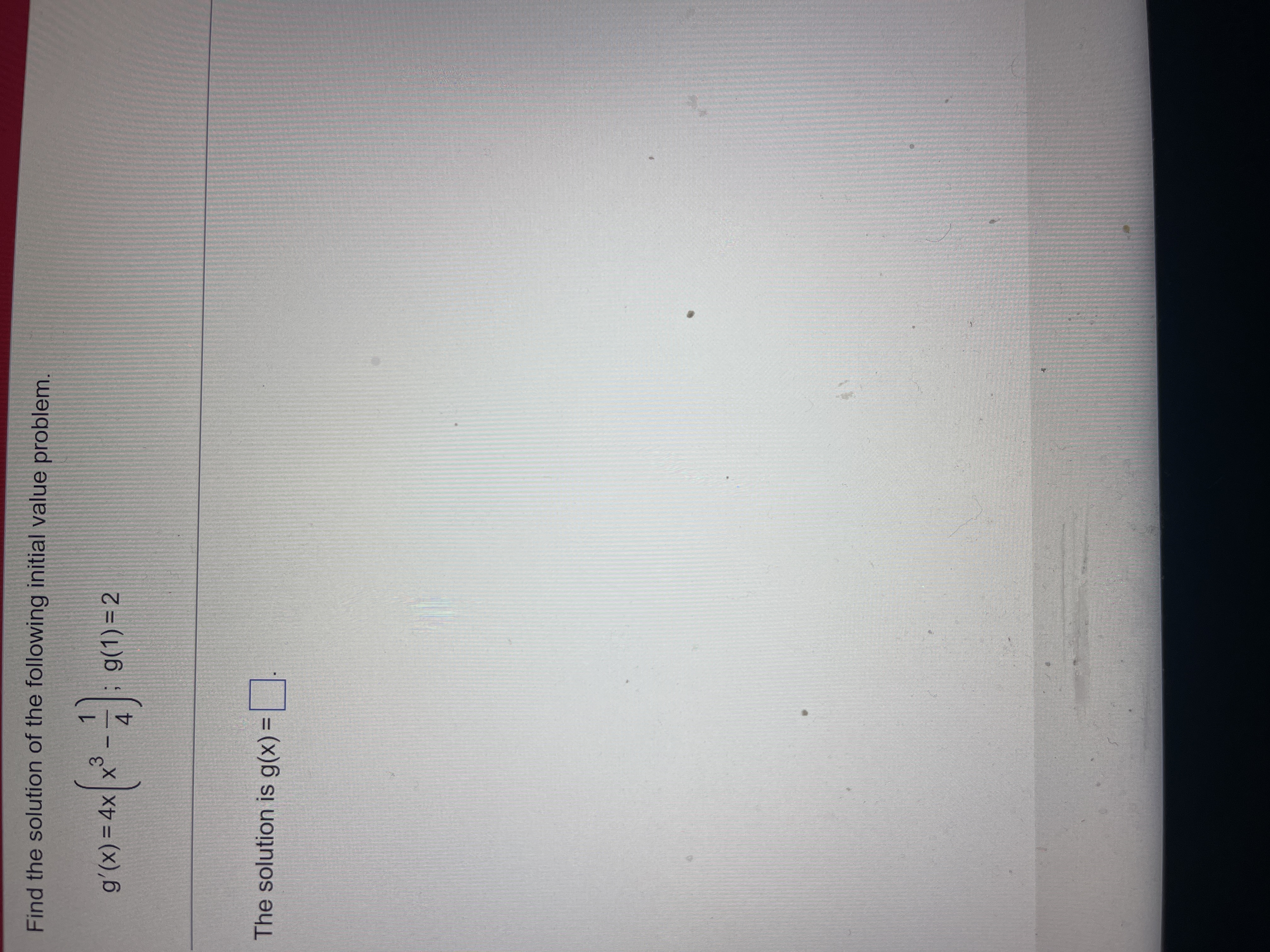  Find the solution of the following initial value problem. g' (x)