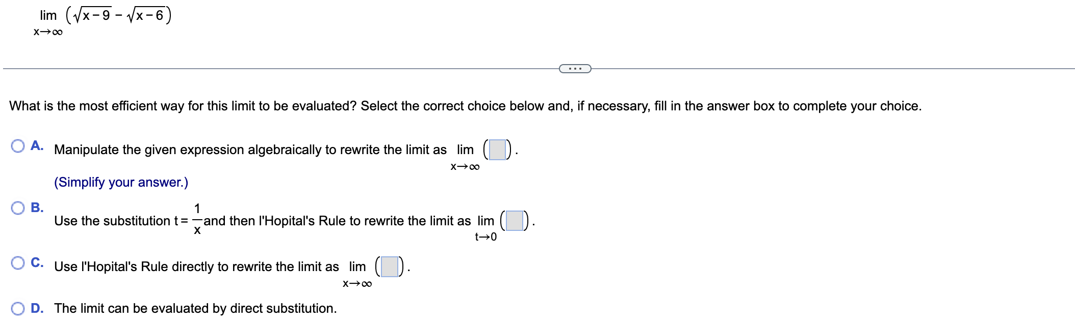 . How should the given limit be evaluated? Select the correct choice