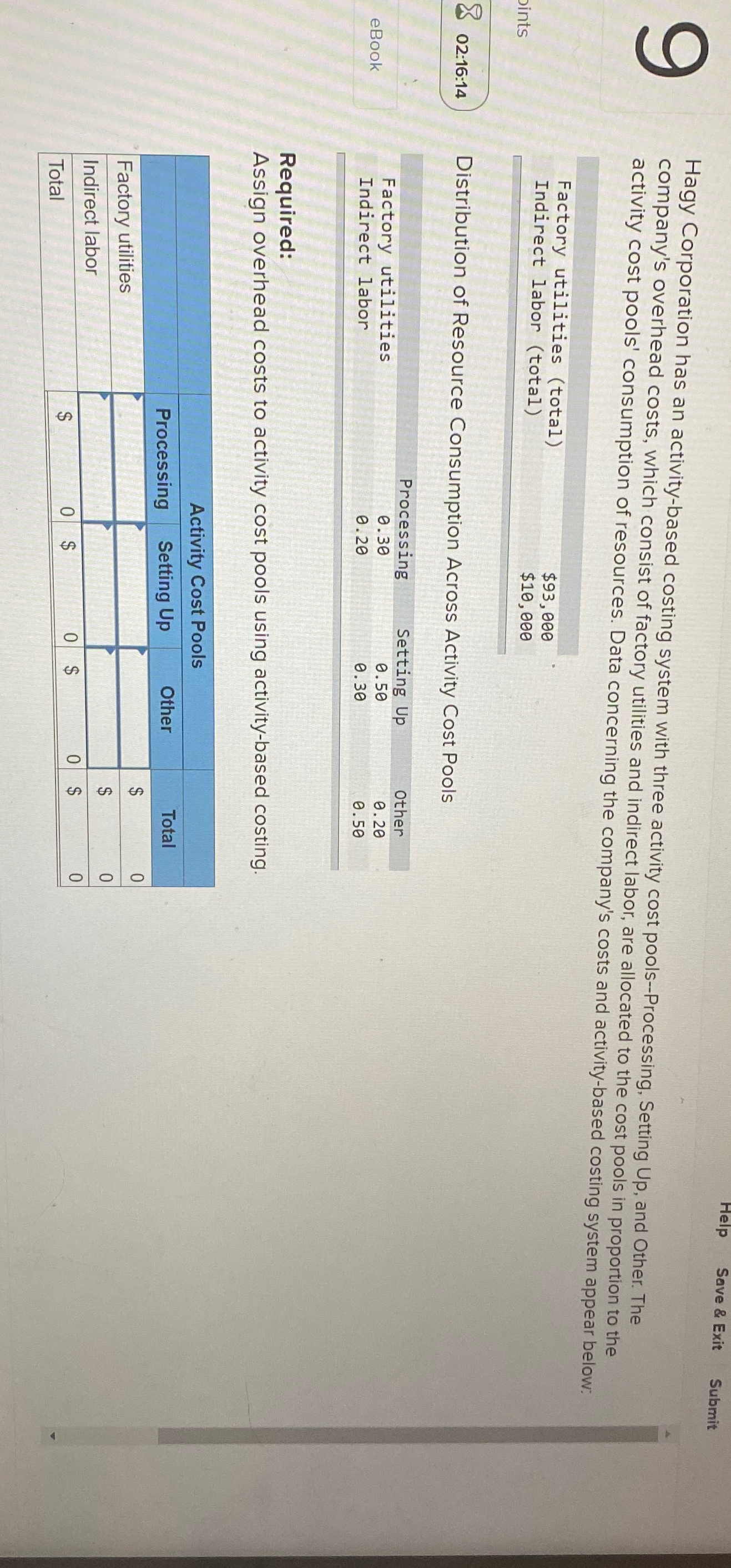  Help Save & Exit Submit Hagy Corporation has an activity-based costing