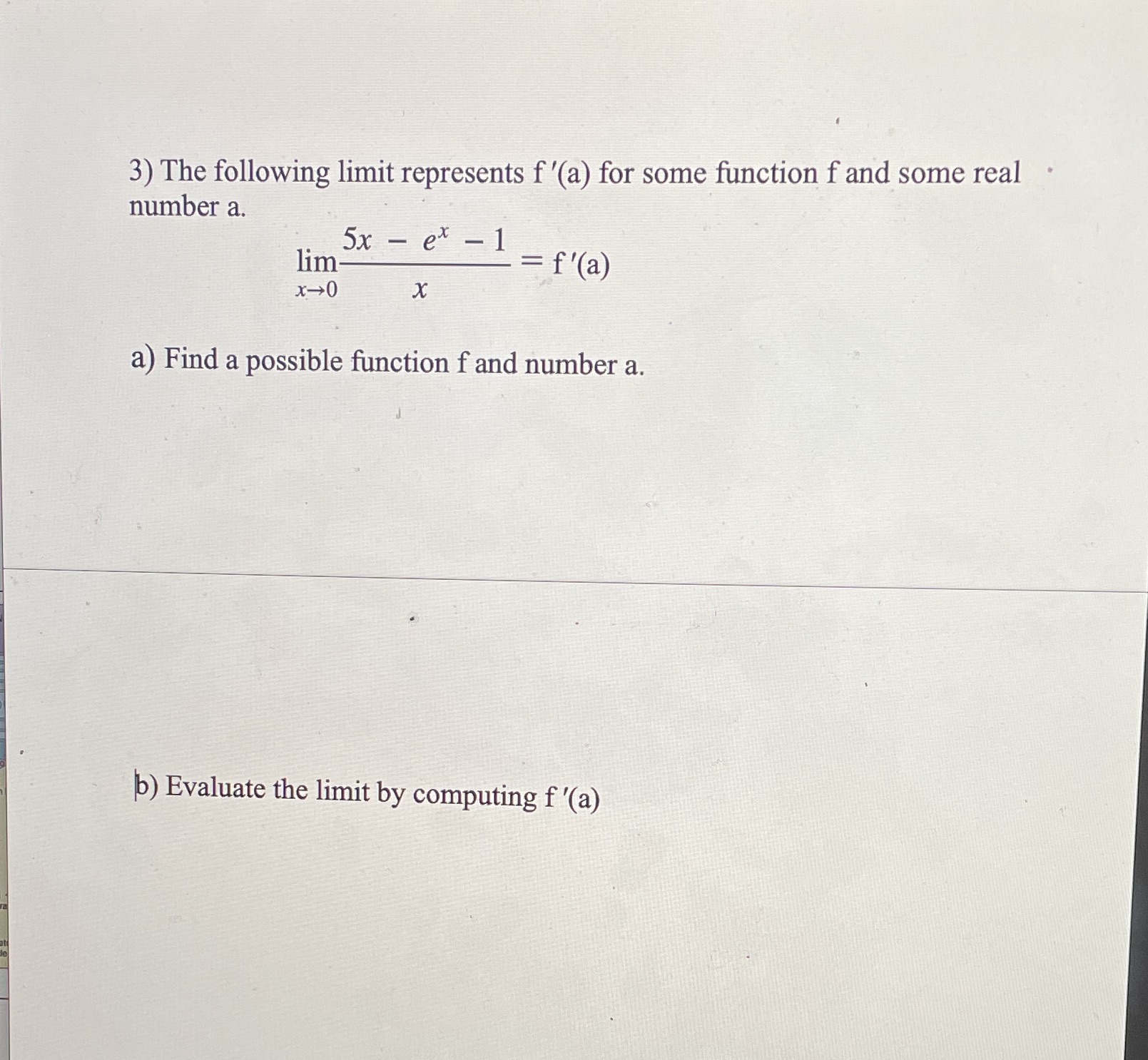  3) The following limit represents f'(a) for some function f and