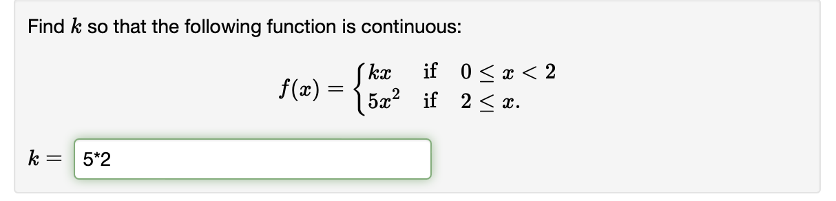 Find k so that the following function is continuous: kc if 5c2