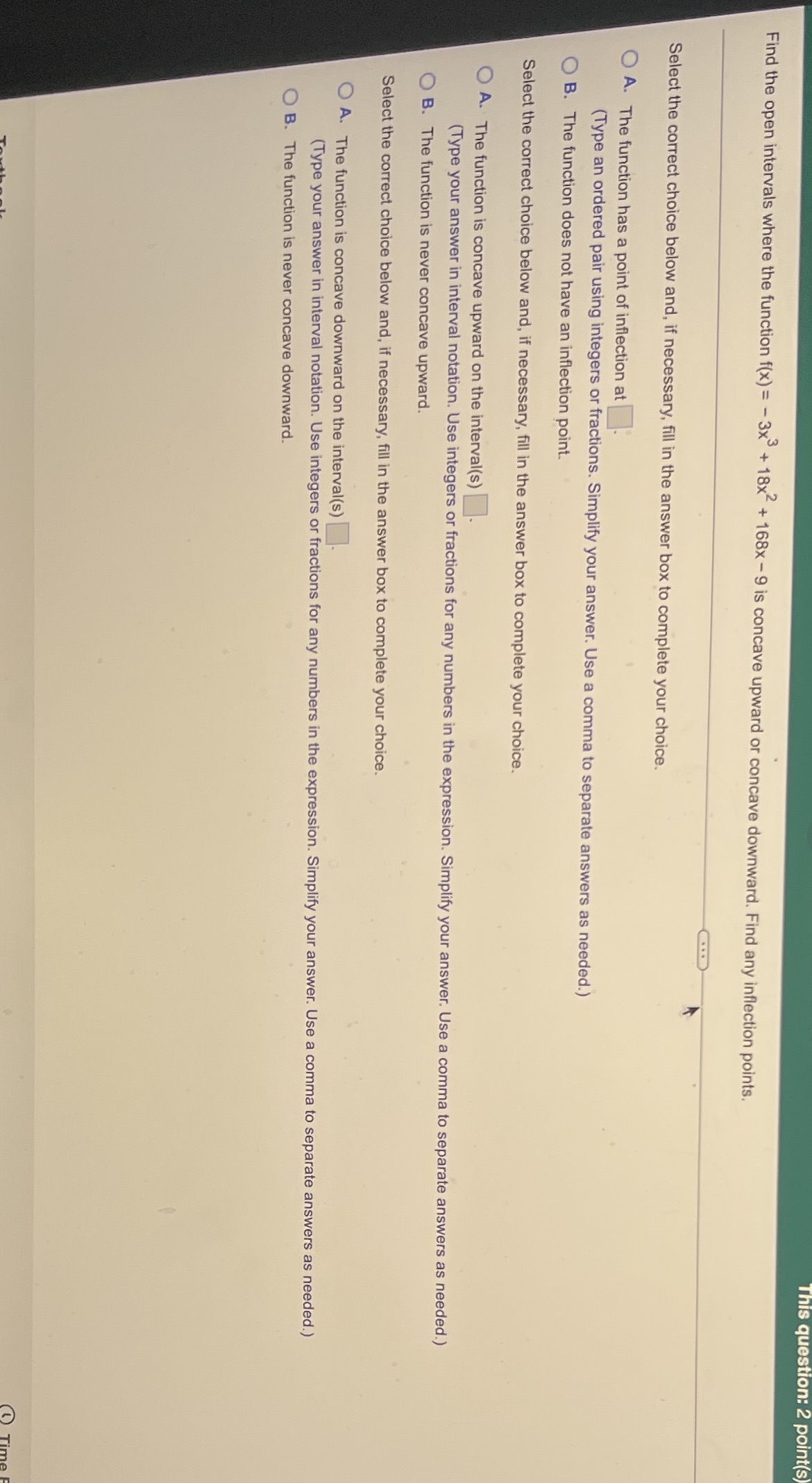  This question: 2 point(s Find the open intervals where the function
