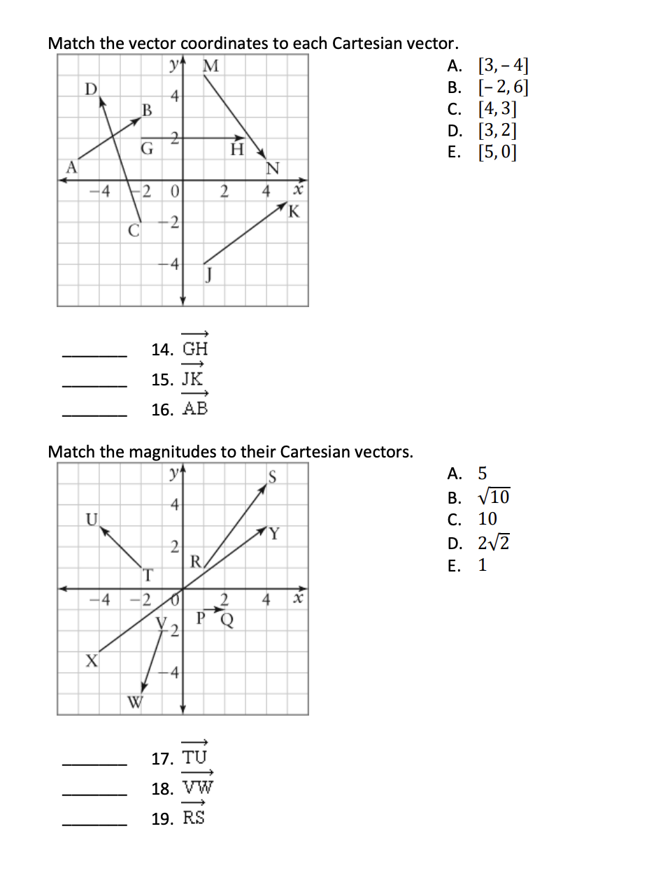  Match the vector coordinates to each Cartesian vector. M A. [3,