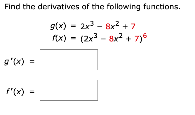 Find the derivatives of the following functions. g(x) = 2x3- x +