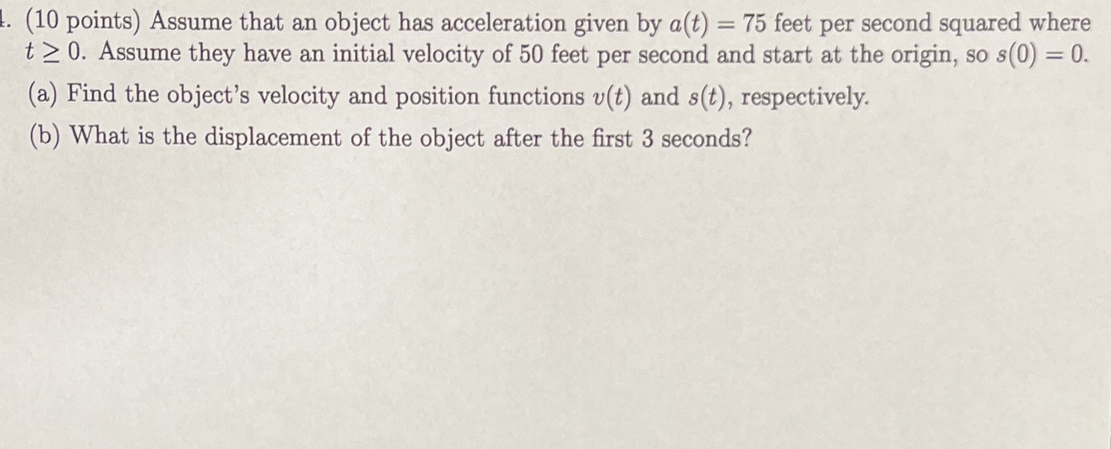 = 75 feet per second squared where t 2 0. Assume they
