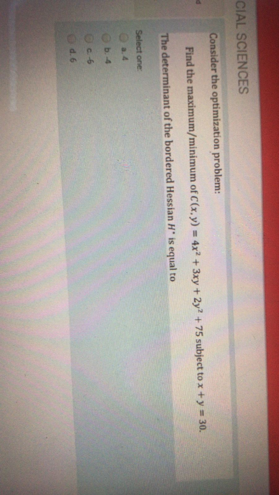  CIAL SCIENCES Consider the optimization problem: Find the maximum/minimum of C(x.