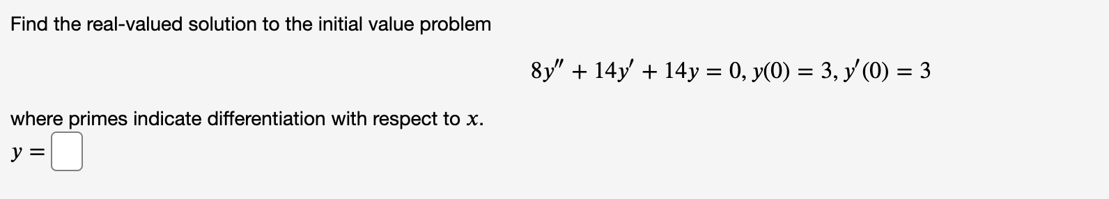 14y' + 14y = 0, 31(0) = 3, #0) = 3 where
