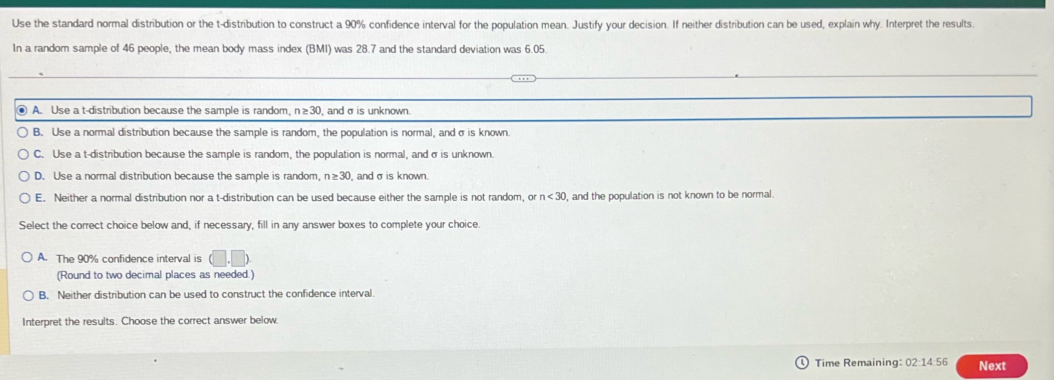 90% confidence interval for the population mean. Justify your decision. If neither