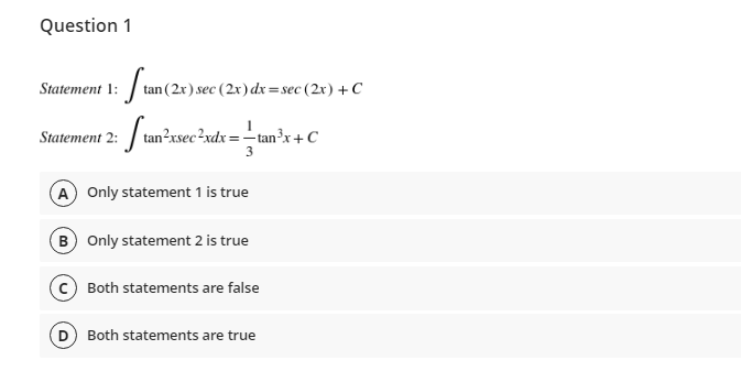  Question 1 Statement 1: tan (2x ) sec (2x ) dx