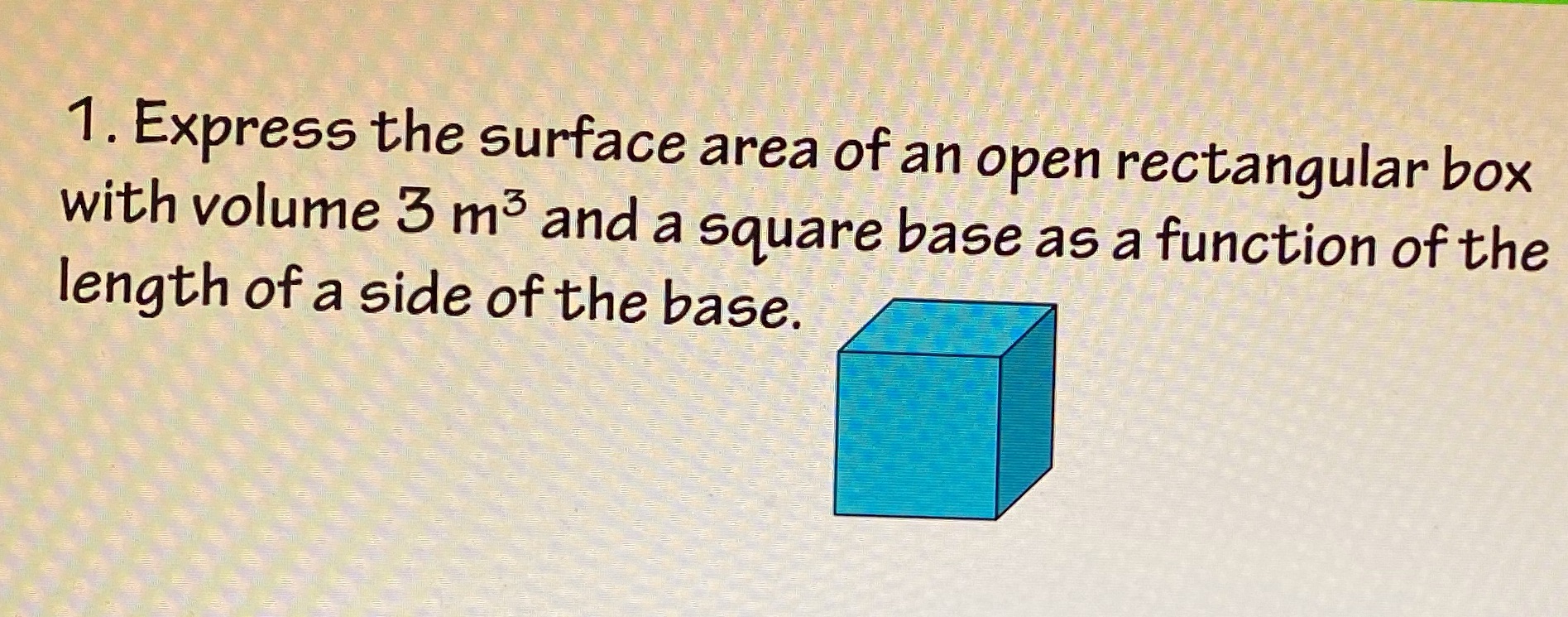 1. Express the surface area of an open rectangular box with
