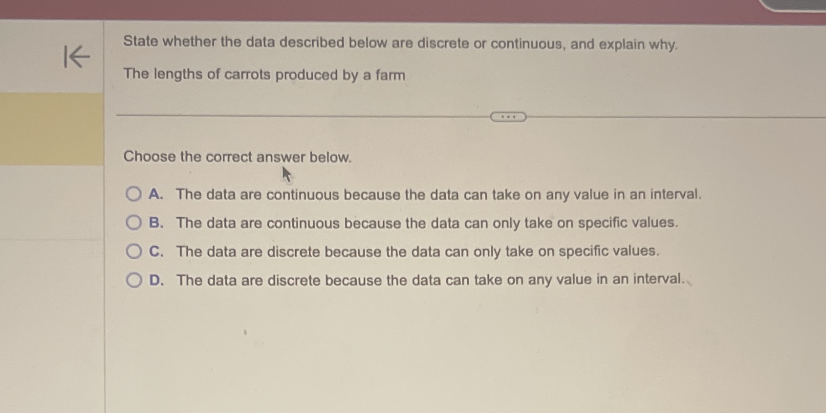  State whether the data described below are discrete or continuous, and