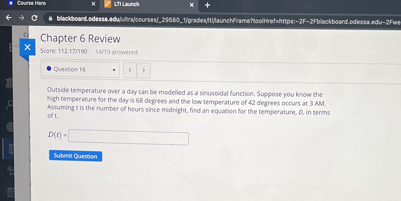 6 Review X Score: 112.17/190 14/19 answered .Question 16 Outside temperature over