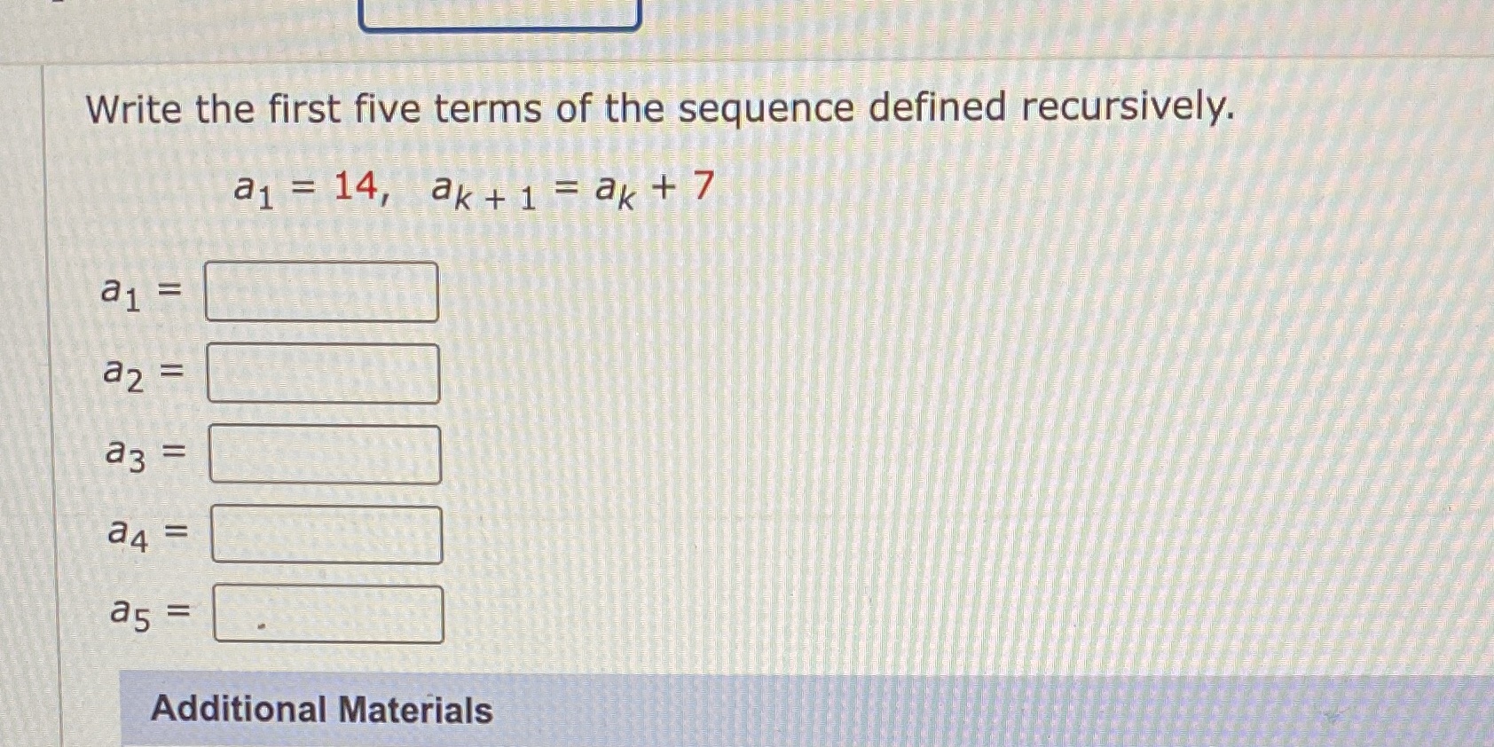 Write the first five terms of the sequence defined recursively. a1