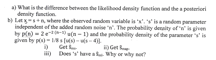  a) What is the difference between the likelihood density function and