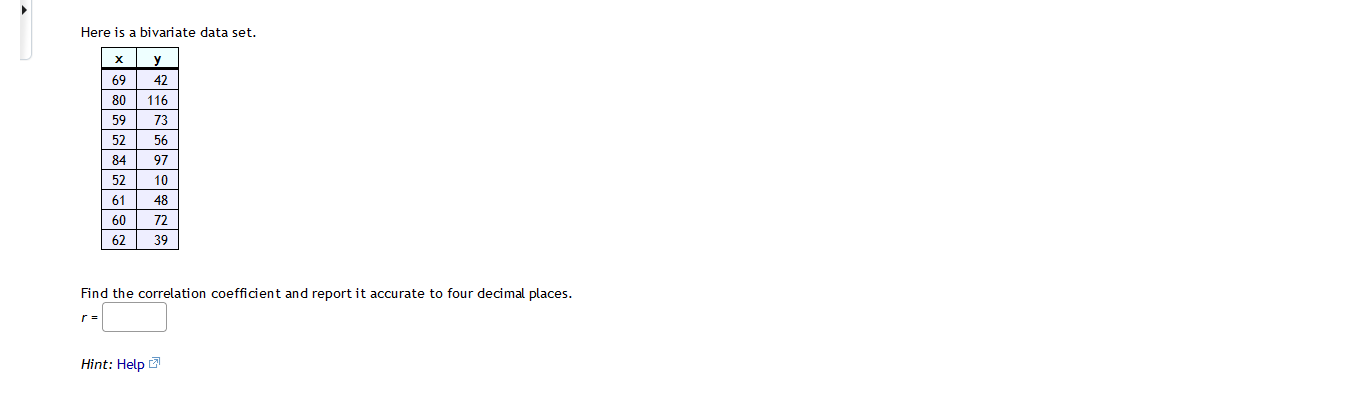  Here is a bivariate data set. X y 59 42 80