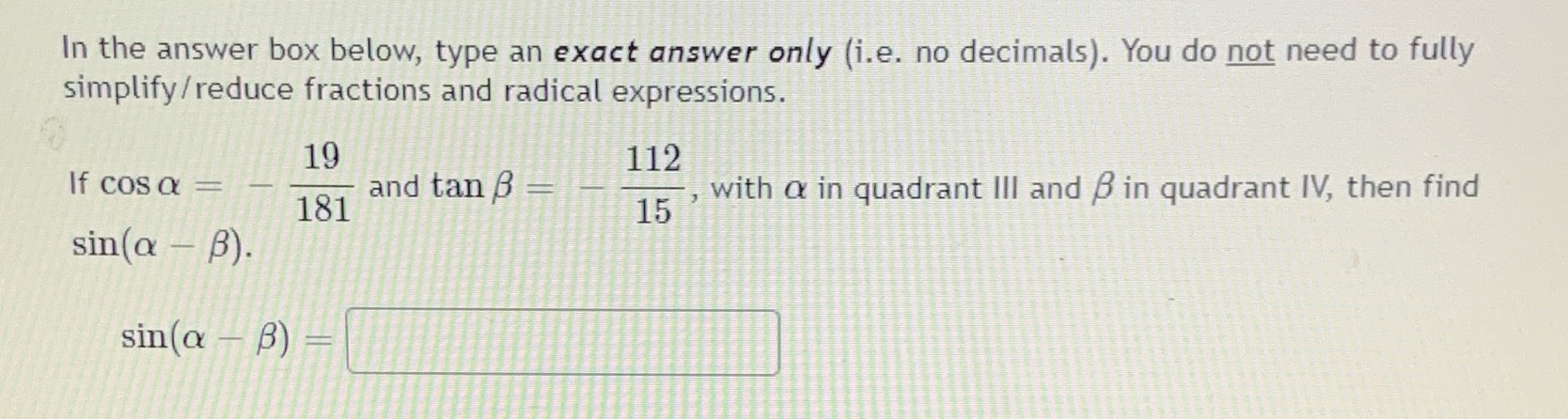 no decimals). You do not need to fully simplify / reduce fractions
