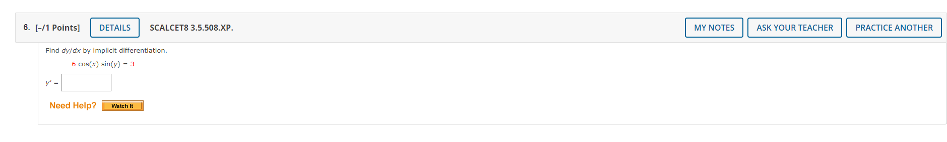  3.5 Homework - Implicit Differentiation (Homework) 6. [-/1 Points] DETAILS SCALCET8
