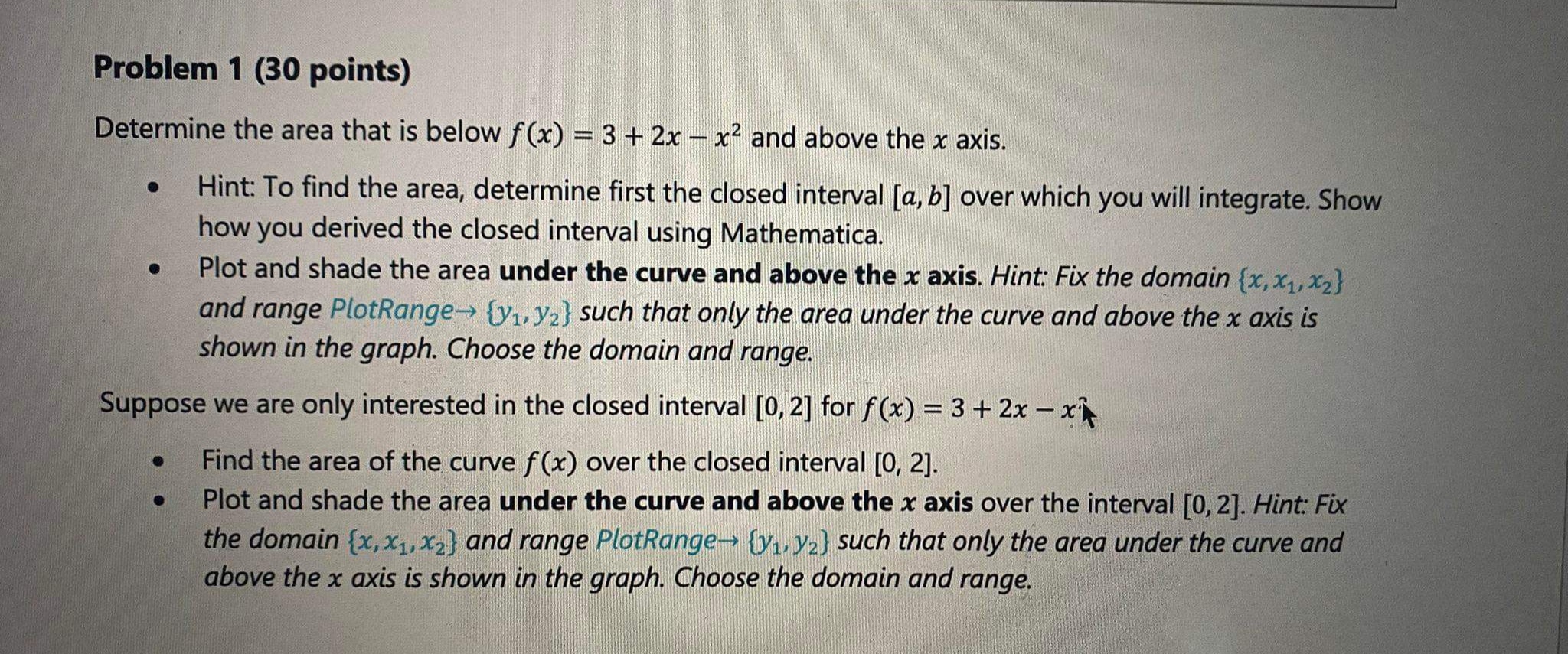 = 3 + 2x - x2 and above the x axis. Hint: