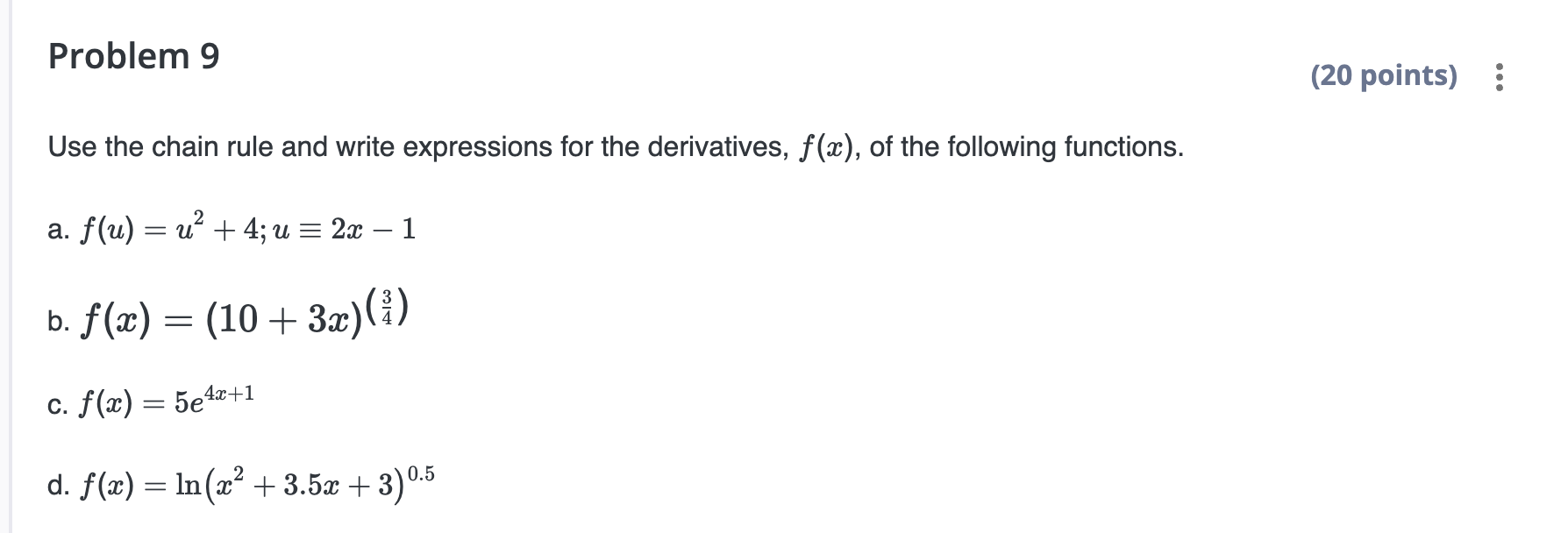  Problem 9 Use the chain rule and write expressions for the