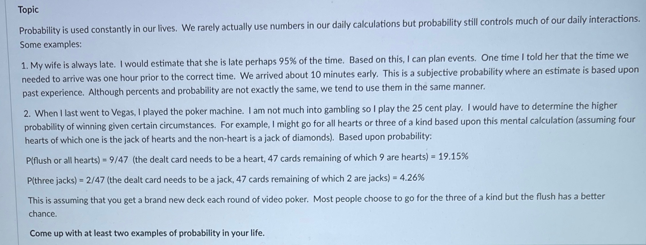 rarely actually use numbers in our daily calculations but probability still controls
