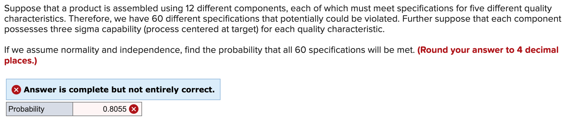  Suppose that a product is assembled using 12 different components, each