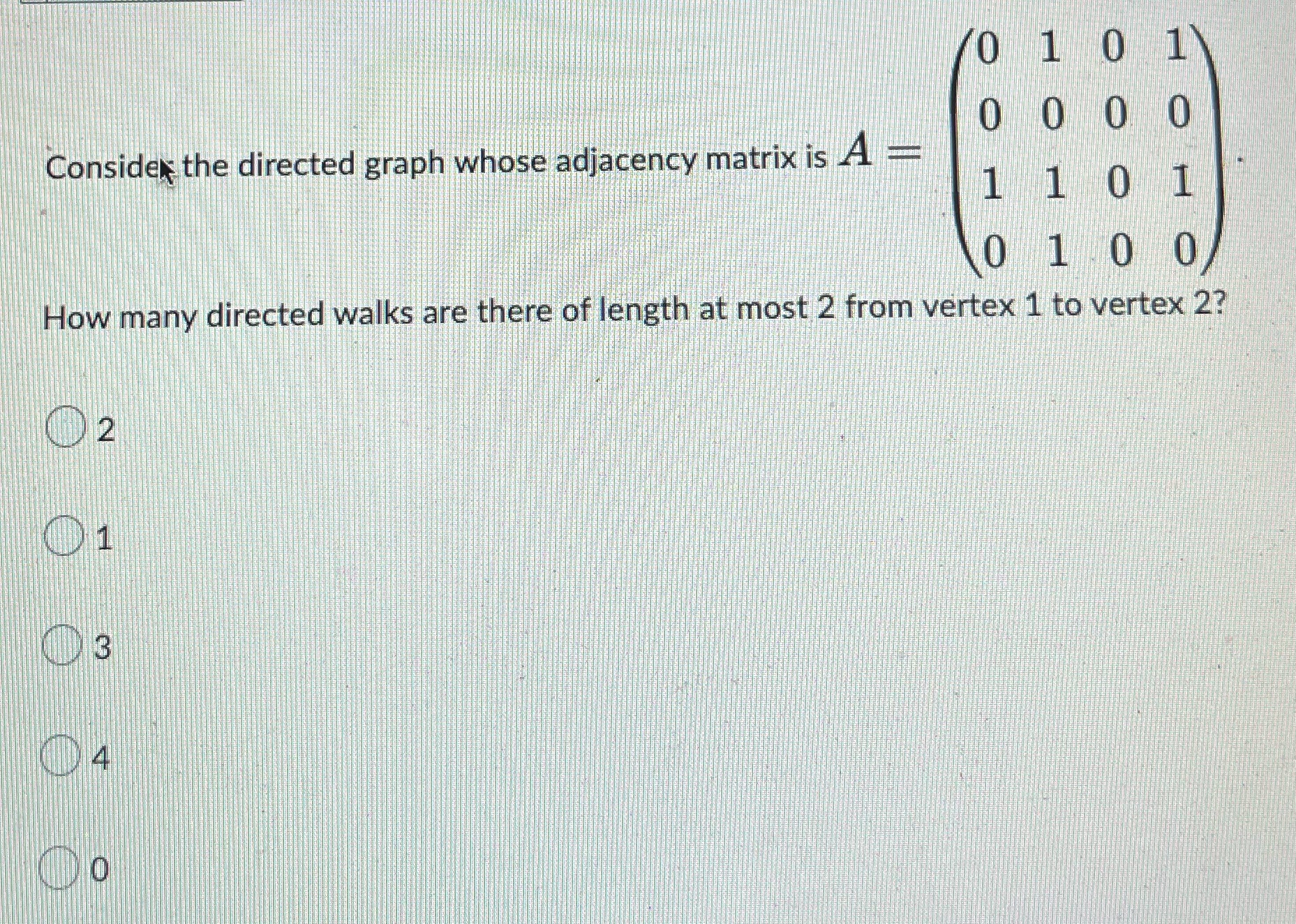  0 101 0 0 0 0 Consider the directed graph whose