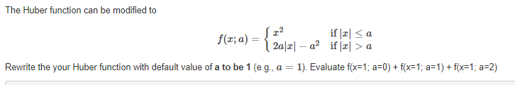 The Huber function can be modified to if | | a