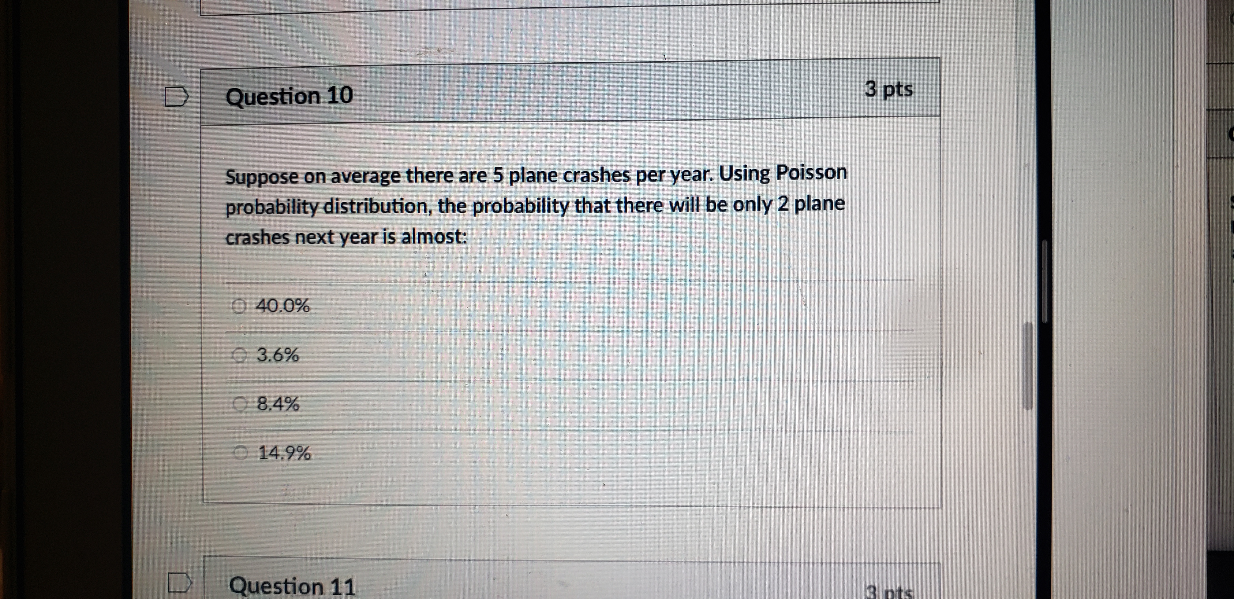 2.0567 0 0.4803 O 0.0197Question 9 3 pts Suppose you are designing