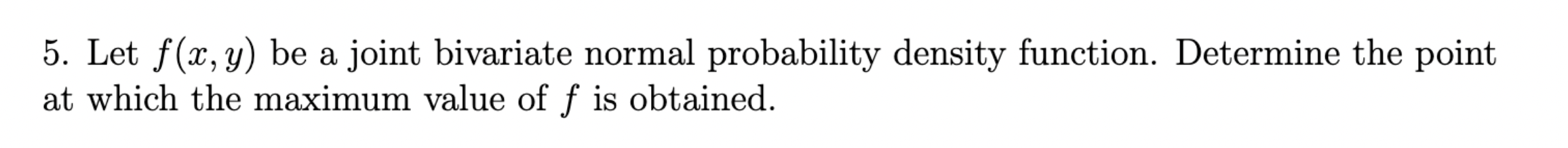 5. Let f (cc, 3;) be a joint bivariate normal probability